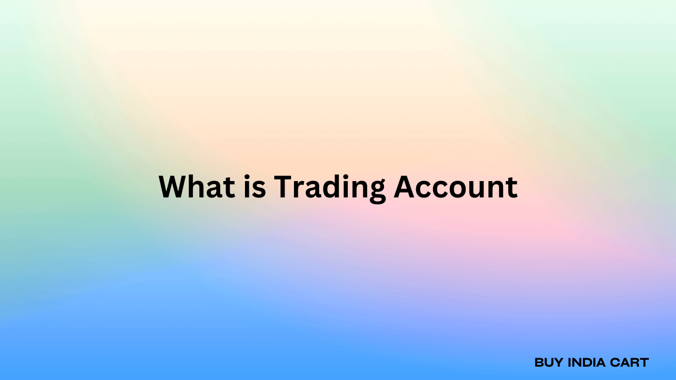 what-is-trading-account-buy-india-cart